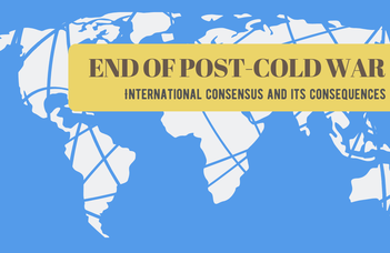 The end of Post- Cold War International Consensus and its Consequences