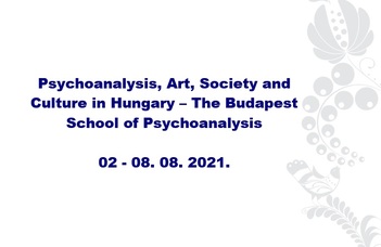 Psychoanalysis, Art, Society and Culture in Hungary – The Budapest School of Psychoanalysis