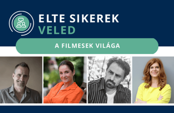 ELTE Sikerek Veled: a filmesek világa