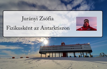 Dr. Jurányi Zsófia - Élet és kutatás az Antarktiszon