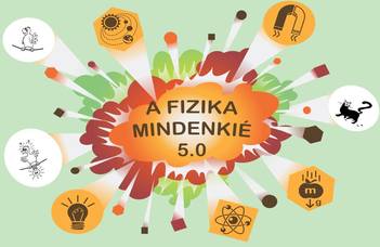 A fizika (idén is) mindenkié!