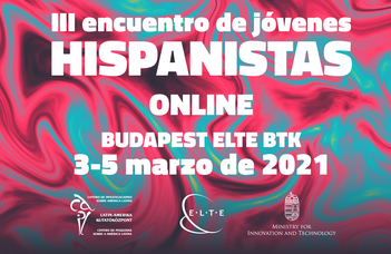 A Latin-Amerika Kutatóközpont és az ELTE Spanyol Nyelvi és Irodalmi Tanszék közös konferenciája.